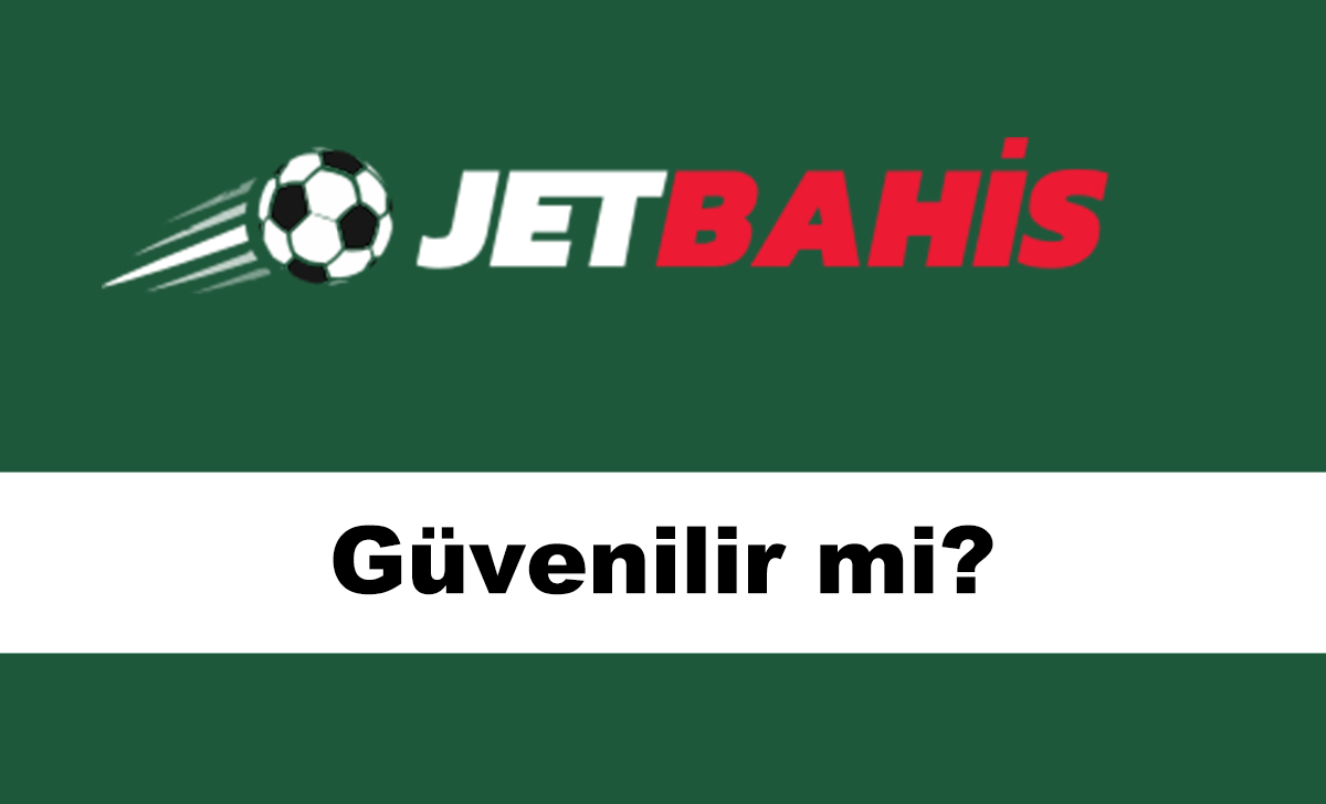 jetbahisgüvenilirmi