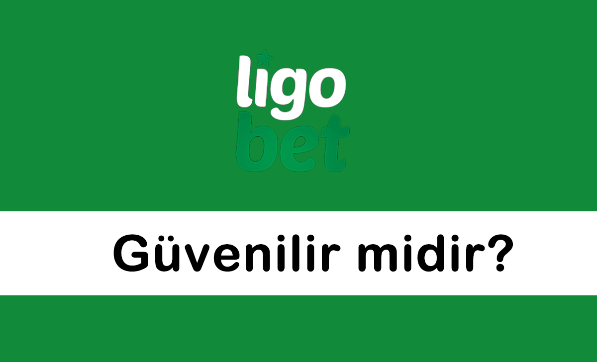 Ligobetgüvenilirmidir