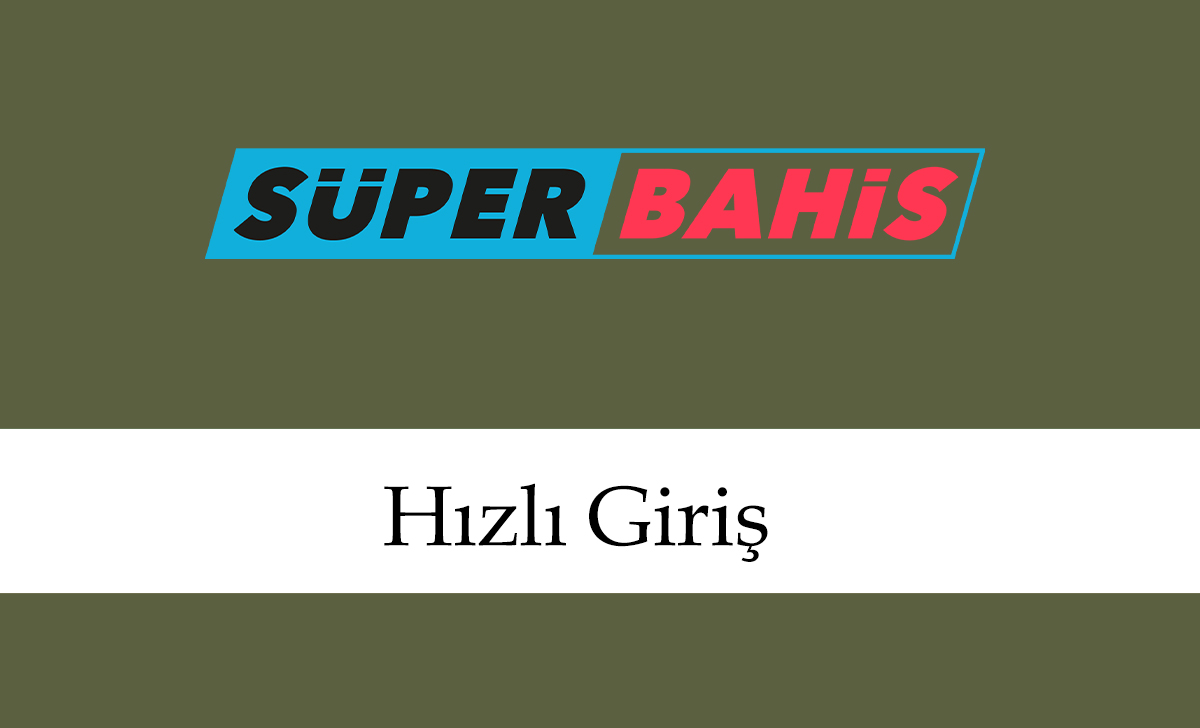 süperbahishızlıgiriş