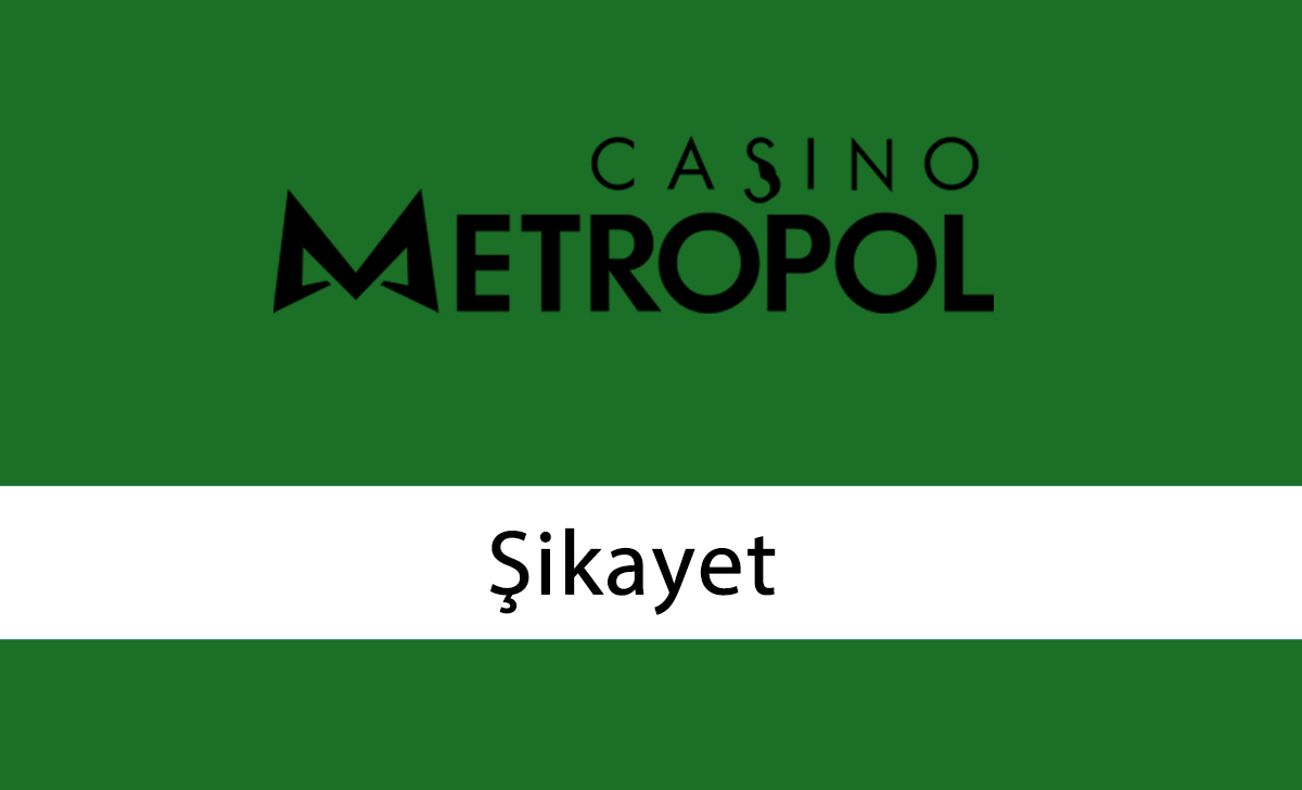 Casinometropol Şikayet