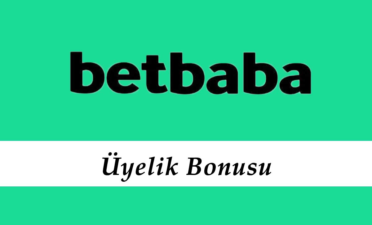 Betbaba Üyelik Bonusu