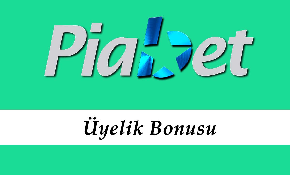 Piabet Üyelik Bonusu