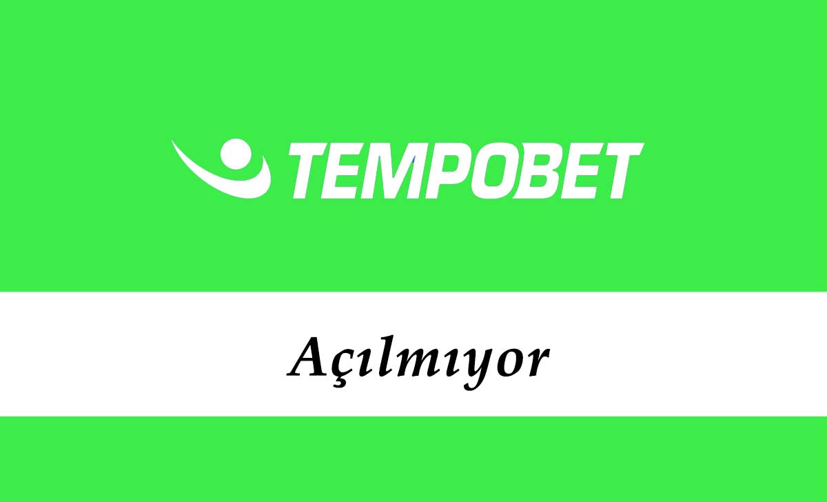 Tempobet Açılmıyor