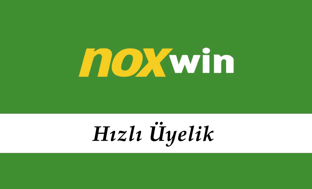 Noxwin Hızlı Üyelik