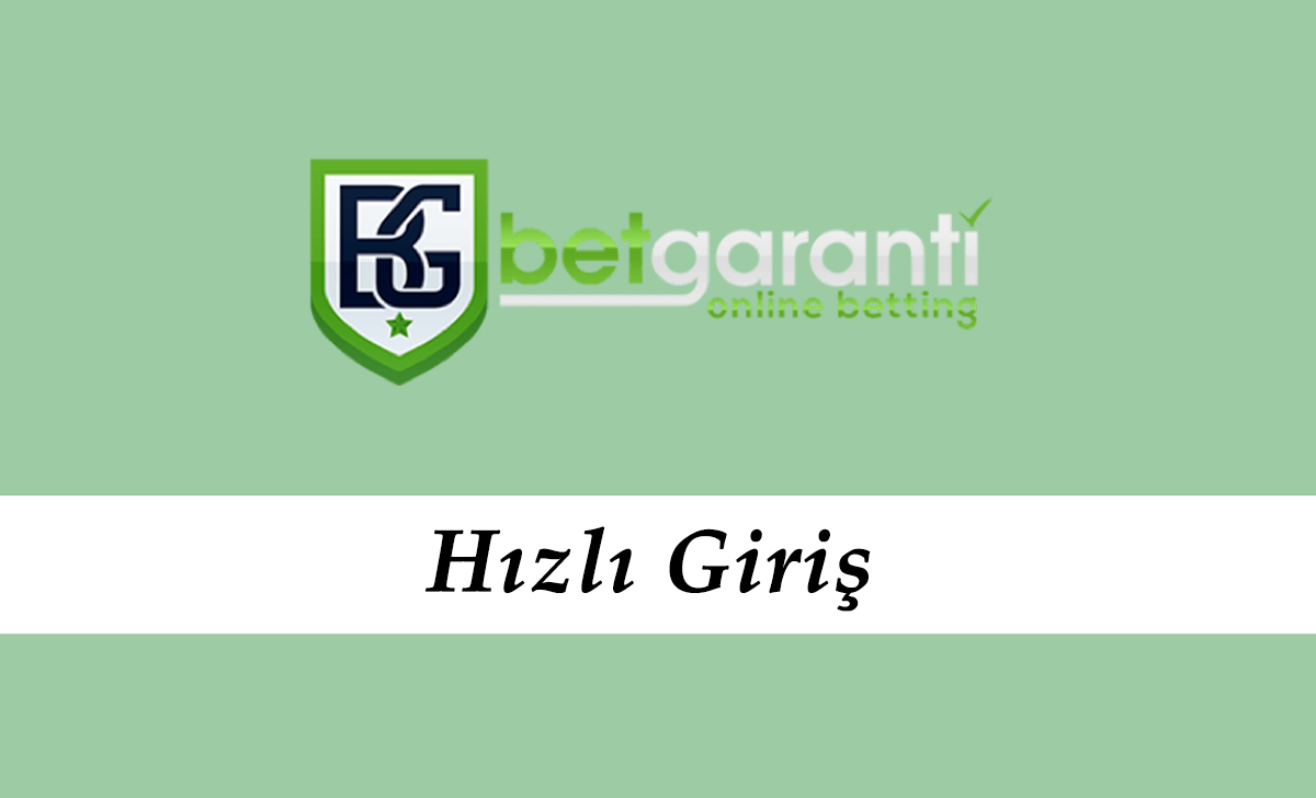 Betgaranti Hızlı Giriş