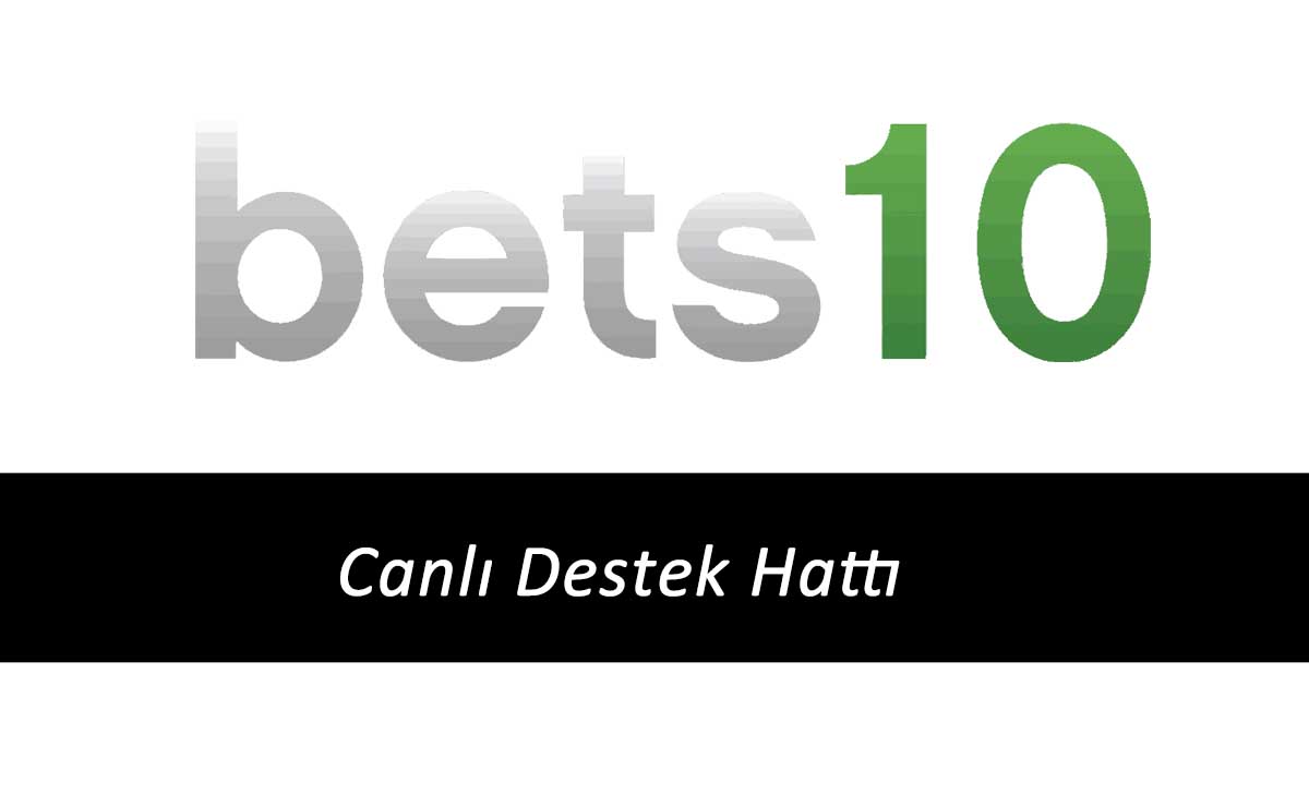 Bets10 Canlı Destek Hattı