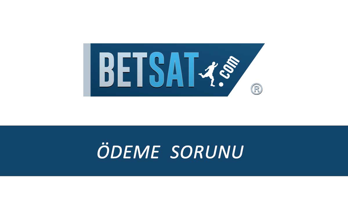 Betsat Ödeme Sorunu