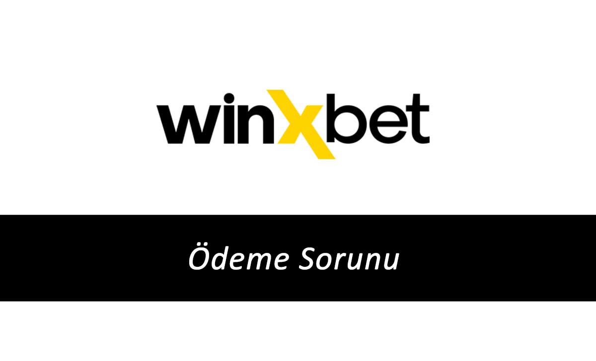 Winxbet Ödeme Sorunu