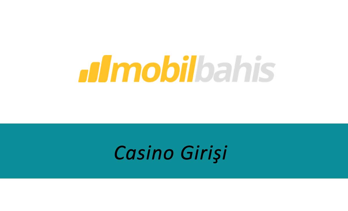 Mobilbahis Casino Girişi