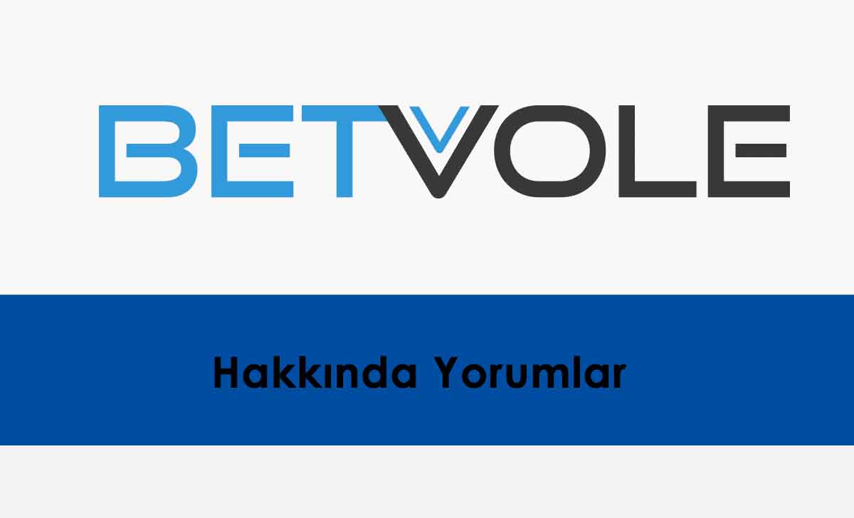 Betvole Hakkında Yorumlar