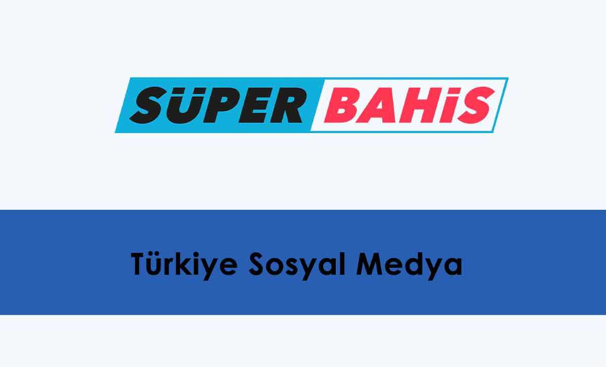 Süperbahis Türkiye Sosyal Medya