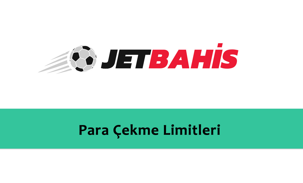 Jetbahis Para Çekme Limitleri