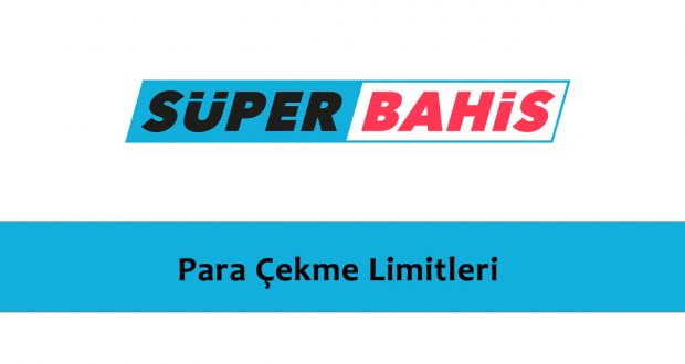 Süperbahis Para Çekme Limitleri