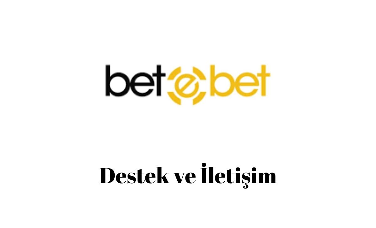 Betebet Destek ve İletişim