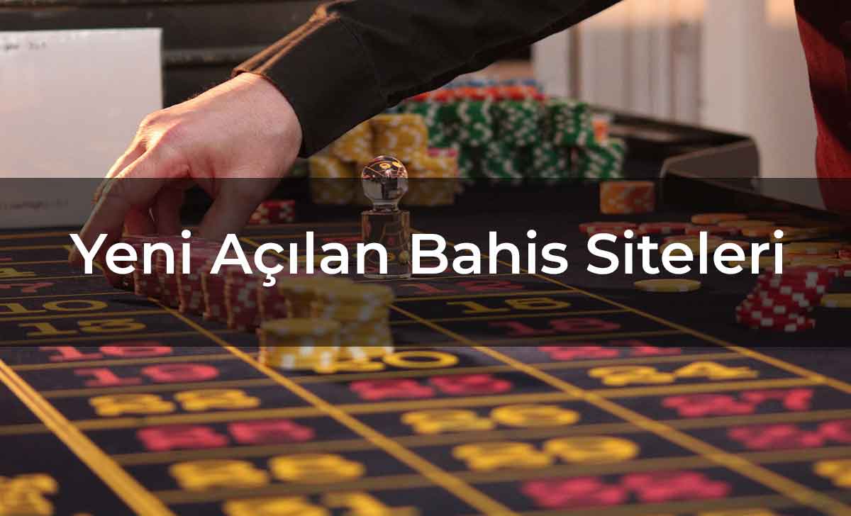 Yeni Açılan Bahis Siteleri