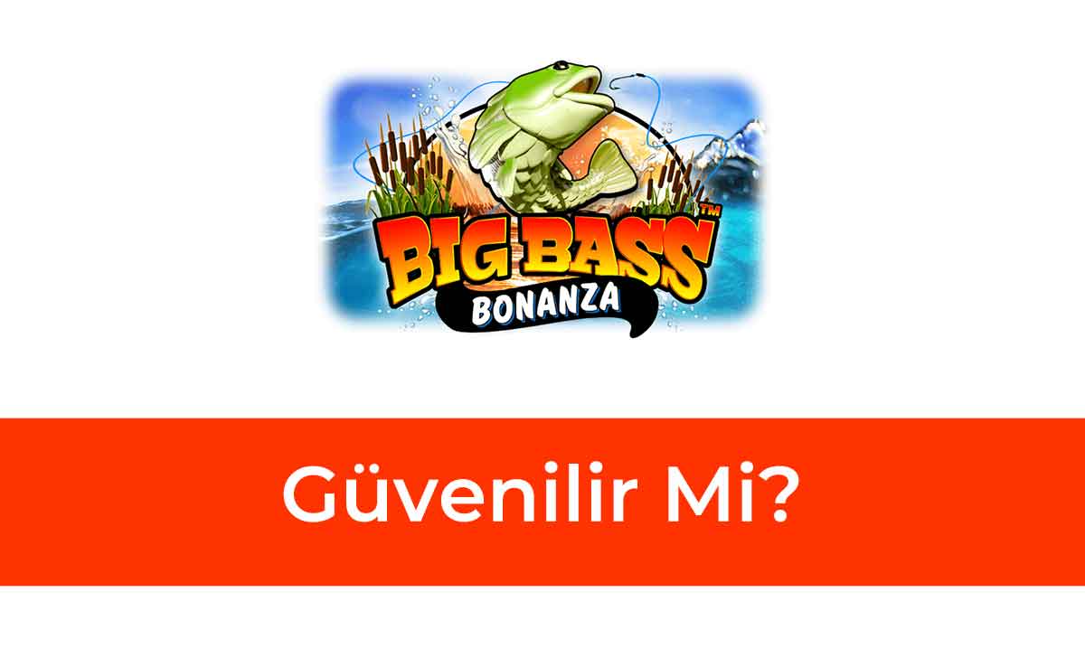 Big Bass Bonanza Güvenilir Mi