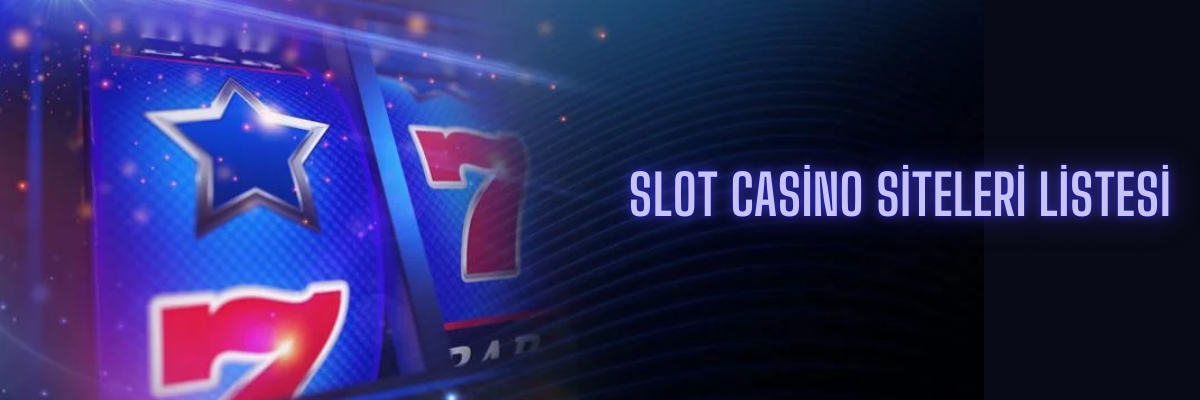 Slot Casino Siteleri Listesi